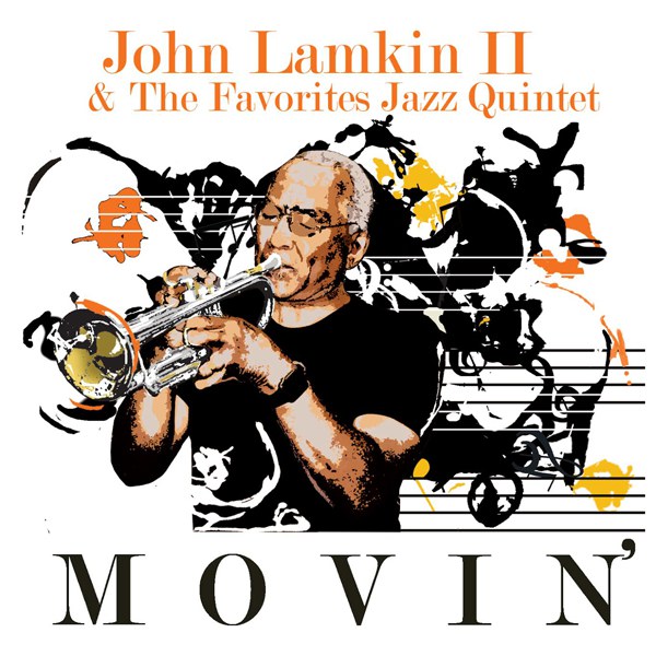 John Lamkin II & The Favorites Jazz Quintet "MOVIN'"