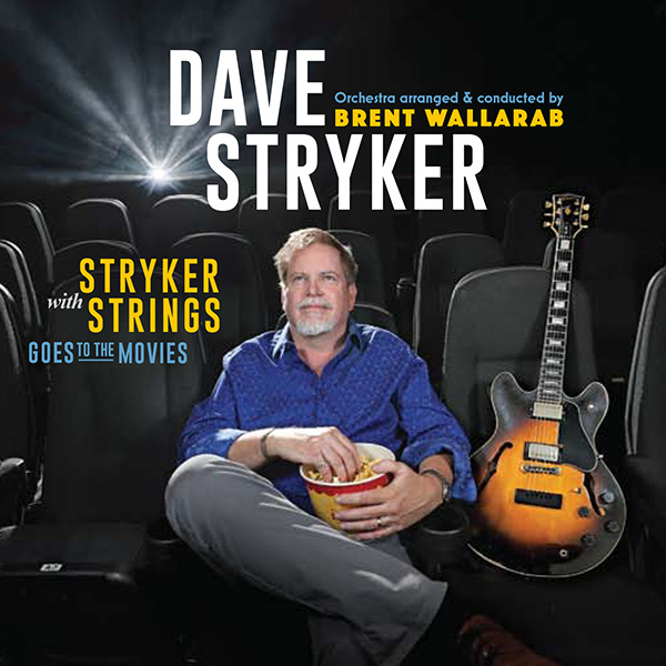 Dave Stryker "Stryker With Strings Goes To The Movies"