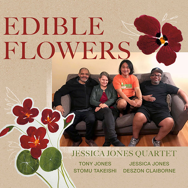 Jessica Jones Quartet "Edible Flowers"